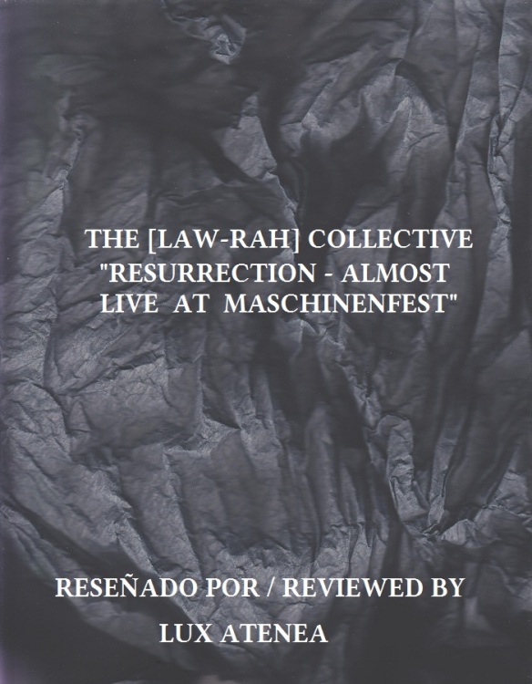THE [LAW-RAH] COLLECTIVE - RESURRECTION - ALMOST LIVE AT MASCHINENFEST