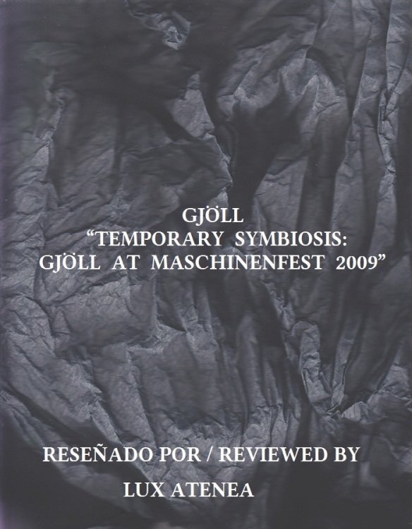 GJÖLL - TEMPORARY SYMBIOSIS GJÖLL AT MASCHINENFEST 2009