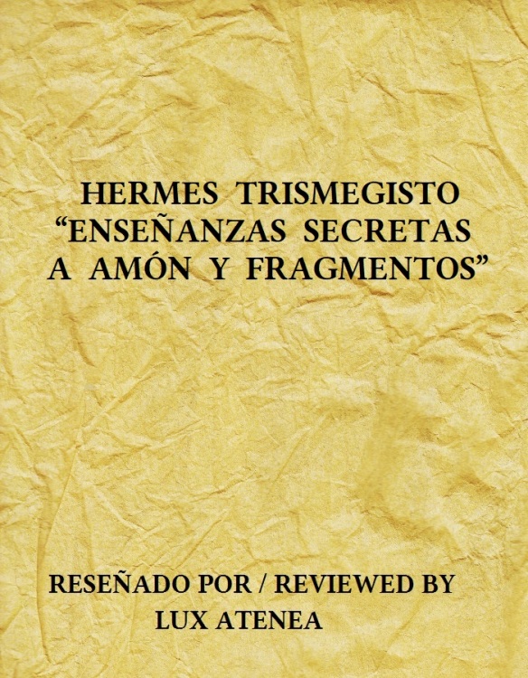 HERMES TRISMEGISTO ENSEÑANZAS SECRETAS A AMON Y FRAGMENTOS