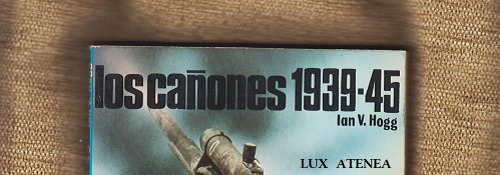 LOS CAÑONES 1939 - 1945 EDITORIAL SAN MARTIN pic1