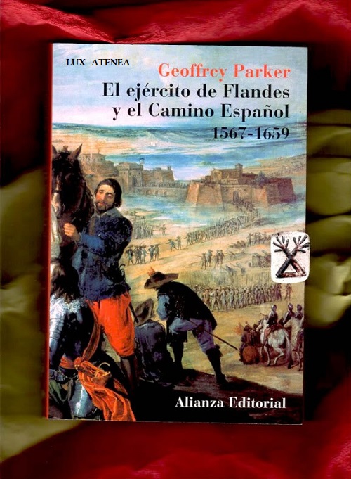 EL EJERCITO DE FLANDES Y EL CAMINO ESPAÑOL (1567-1659) GEOFFREY PARKER