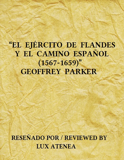 EL EJERCITO DE FLANDES Y EL CAMINO ESPAÑOL (1567-1659) - GEOFFREY PARKER