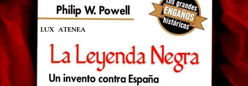 LA LEYENDA NEGRA UN INVENTO CONTRA ESPAÑA PHILIP W POWELL pic1