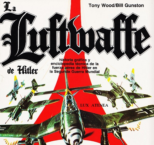 LA LUFTWAFFE DE HITLER TONY WOOD BILL GUNSTON
