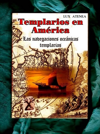 TEMPLARIOS EN AMERICA LAS NAVEGACIONES OCEANICAS TEMPLARIAS pic1